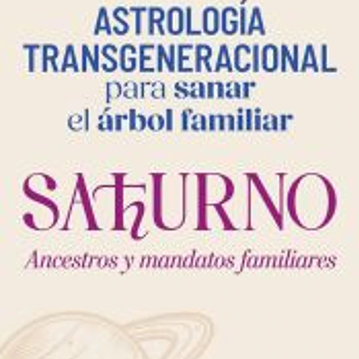 Saturno Ancestros y mandatos familiares 1
