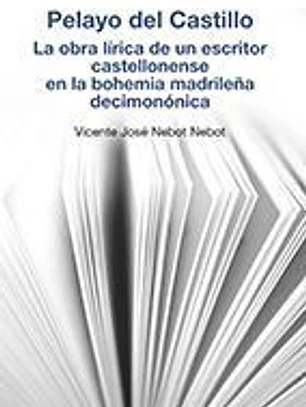 Pelayo del Castillo: la obra lírica de un escritor castellonense en la bohemia madrileña decimonónica