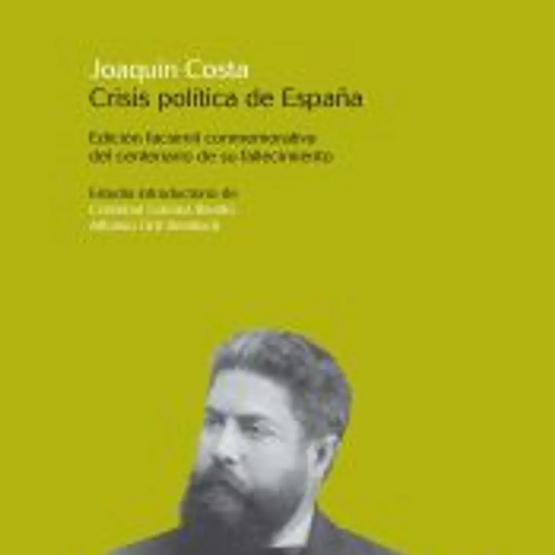 CRISIS POLÍTICA DE ESPAÑA. Edición facsímil conmemorativa del centenario de su fallecimiento 1