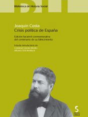 CRISIS POLÍTICA DE ESPAÑA. Edición facsímil conmemorativa del centenario de su fallecimiento