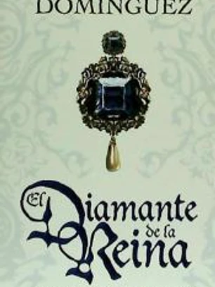 El diamante de la reina : el amor francés de Felipe II