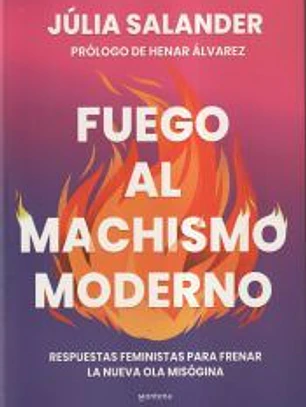 Fuego al machismo moderno