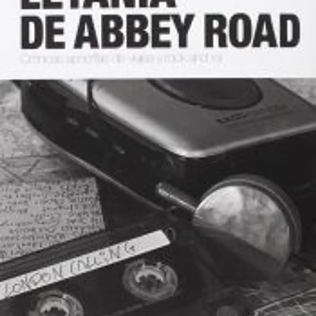 LETANÍA EN ABBEY ROAD: CRÓNICAS APÓCRIFAS DE VIAJES Y ROCK AND ROLL 1