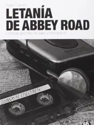 LETANÍA EN ABBEY ROAD: CRÓNICAS APÓCRIFAS DE VIAJES Y ROCK AND ROLL