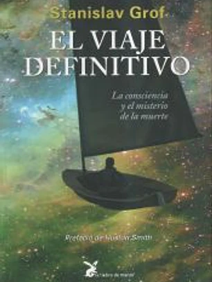EL VIAJE DEFINITIVO: LA CONSCIENCIA Y EL MISTERIO DE LA MUERTE