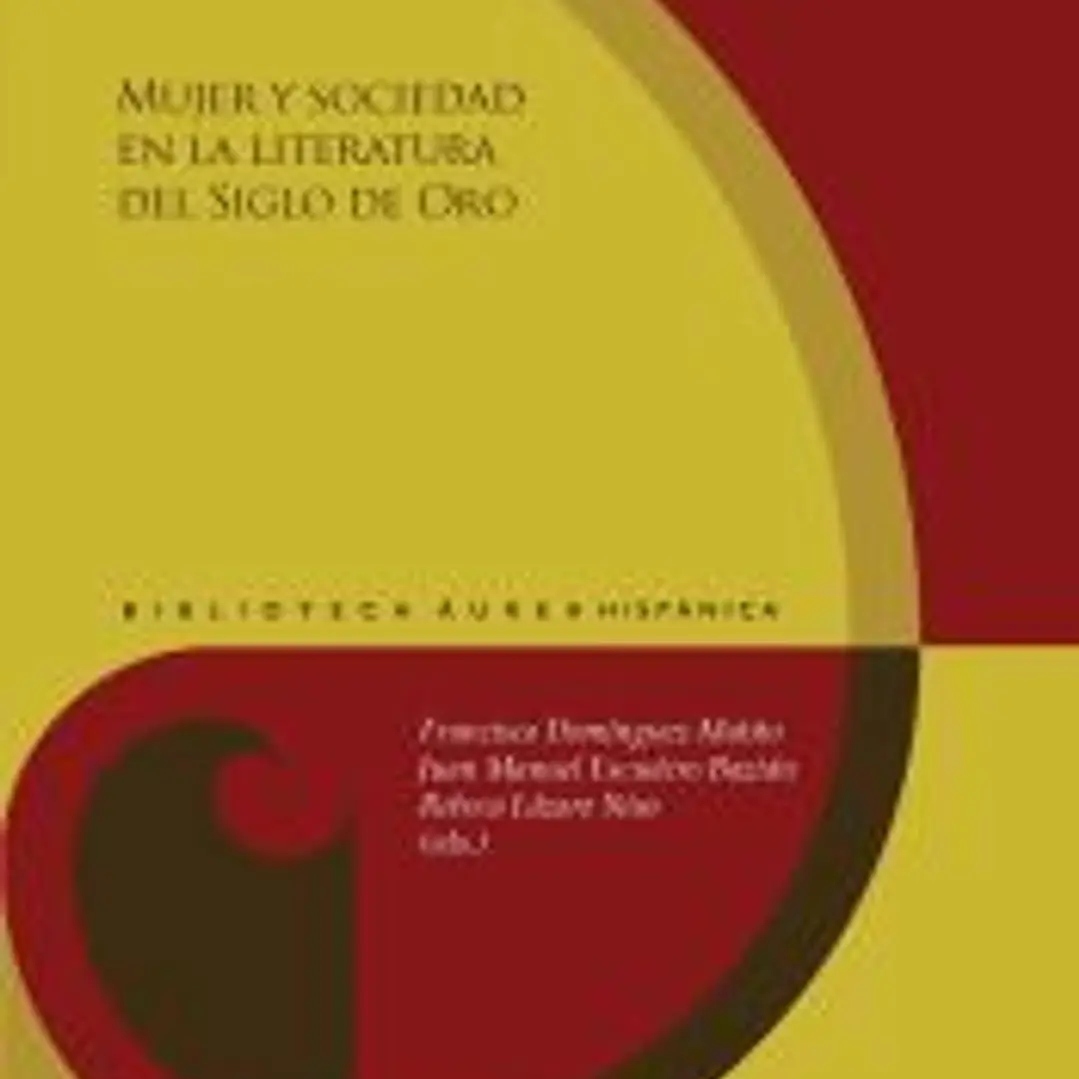 Mujer y sociedad en la literatura del Siglo de Oro 1