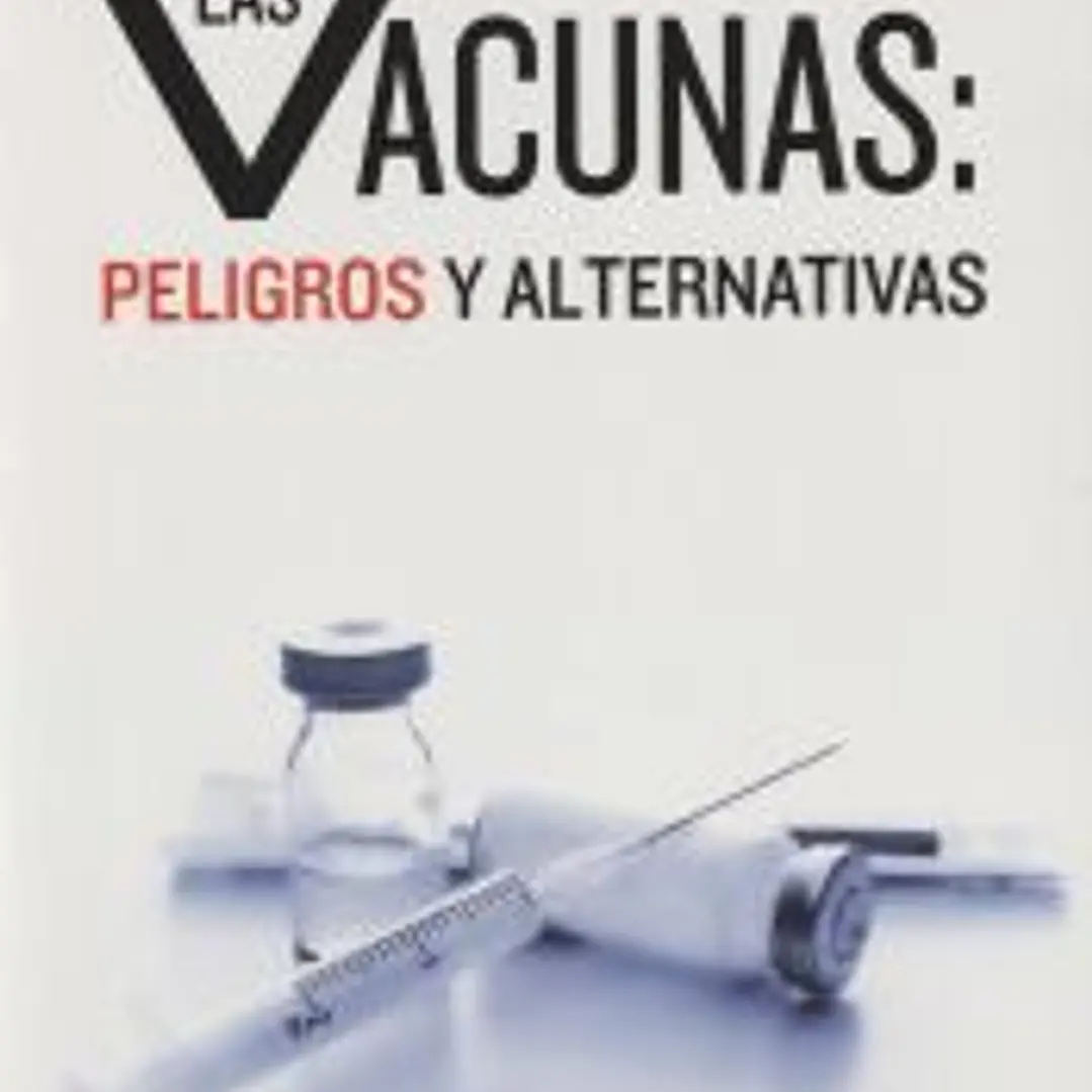 Vacunas: Peligros Y Alternativas 1