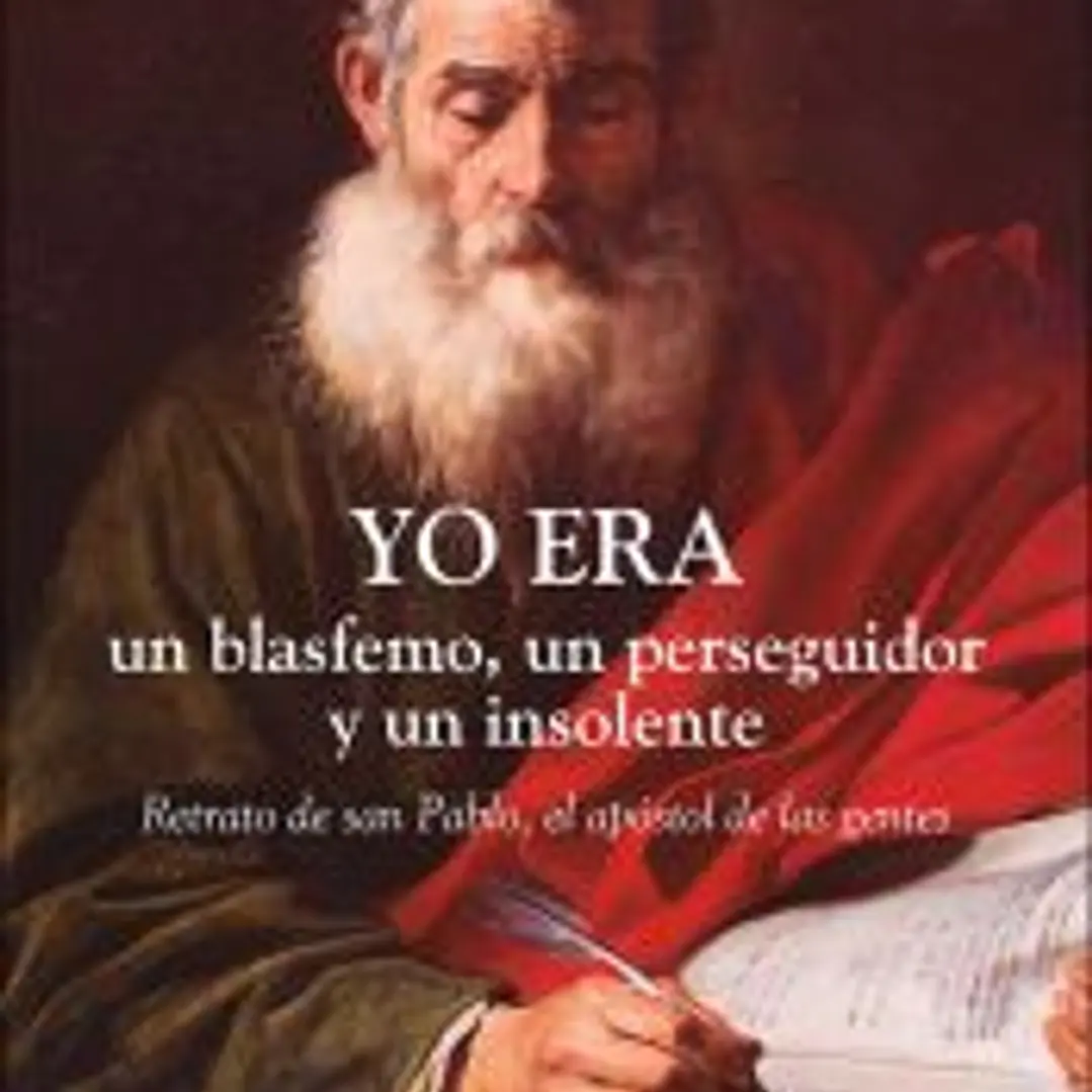 Yo era un blasfemo, un perseguidor y un insolente 1