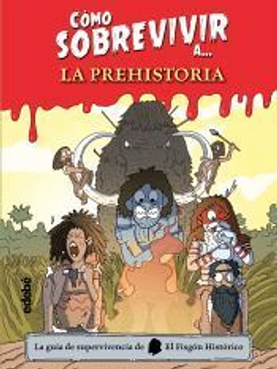 Como sobrevivir a la prehistoria