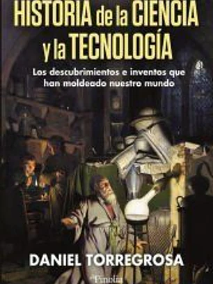 HISTORIA DE LA CIENCIA Y LA TECNOLOGIA 