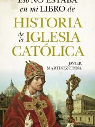 Eso no estaba en mi libro de historia de la Iglesia católica