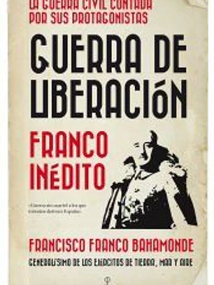 GUERRA DE LIBERACIÓN . FRANCO INÉDITO