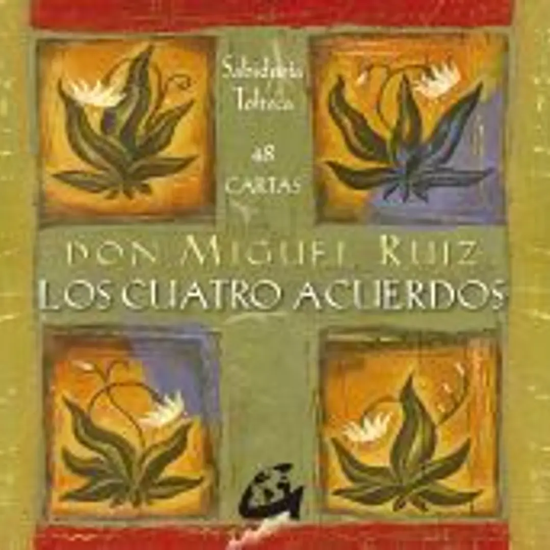 Los cuatro acuerdos: Sabiduría tolteca. 48 cartas 1