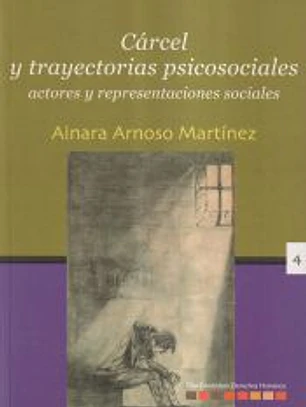 Cárcel y trayectorias psicosociales : actores y representaciones sociales