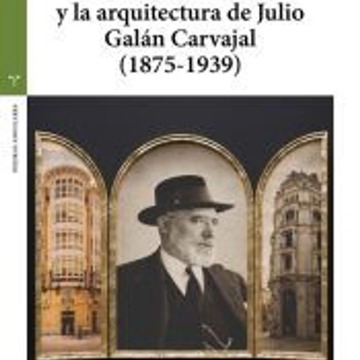 El arte modernista y la arquitectura de Julio Galán Carvajal (1875?1939) 1