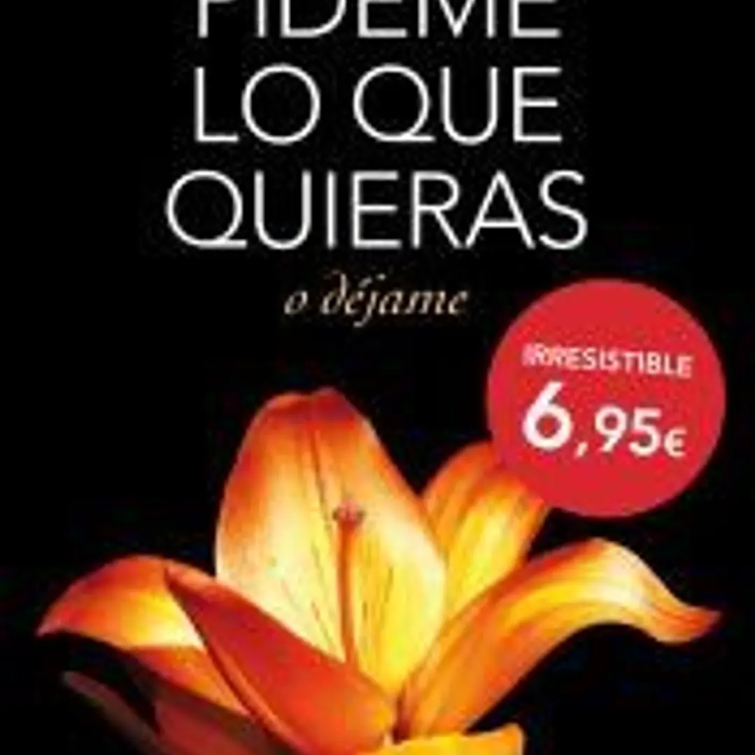 Pideme lo que quieras o déjame: SERIE PIDEME LO QUE QUIERAS 3 1