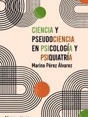 Ciencia y pseudociencia en psicología y psiquiatría