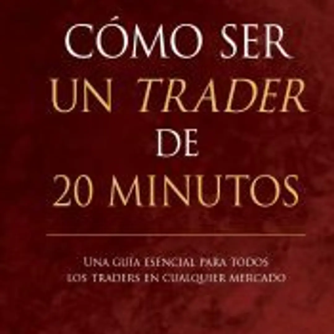 Cómo ser un trader de 20 minutos 1