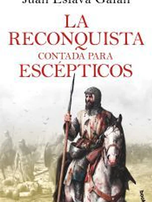 La Reconquista contada para escépticos