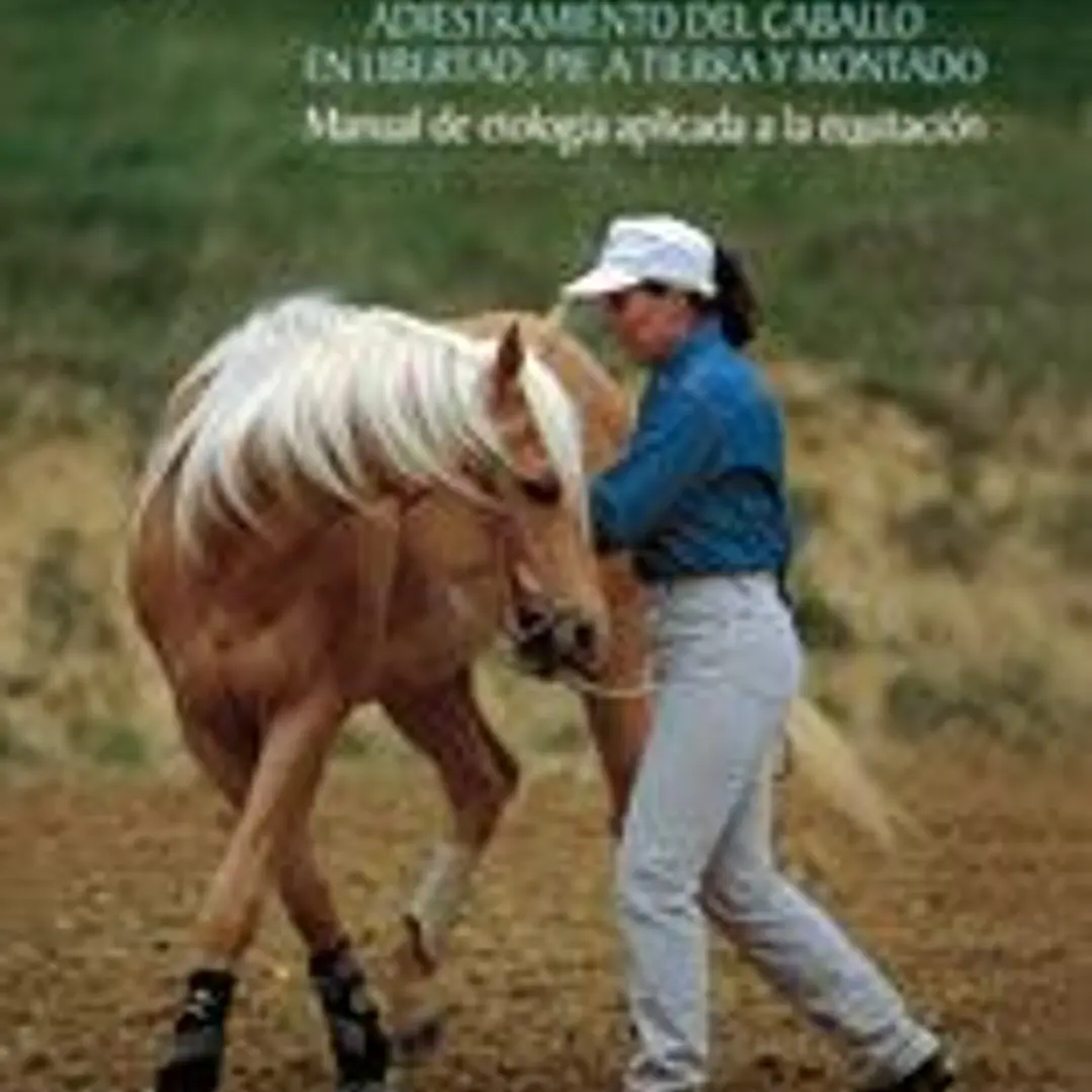 Doma natural. Adiestramiento del caballo en libertad, pie a tierra y montado 1