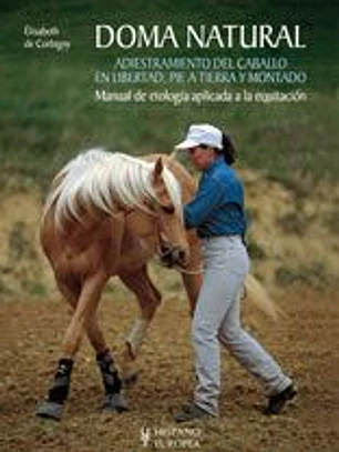Doma natural. Adiestramiento del caballo en libertad, pie a tierra y montado
