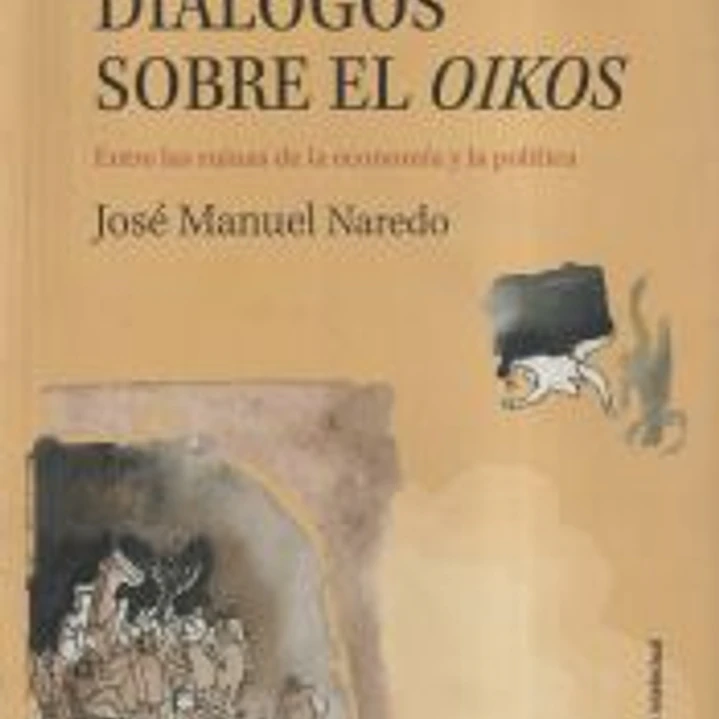 Diálogos sobre el Oikos: Entre las ruinas de la economía y la política 1