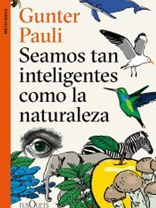 Seamos tan inteligentes como la naturaleza