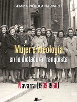 Mujer e ideología en la dictadura franquista