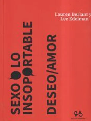 Sexo o lo insoportable | Deseo/Amor