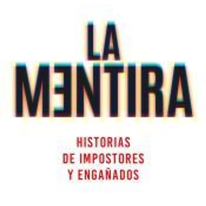 La mentira. Historias de impostores y engañados 1