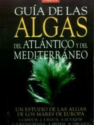 GUÍA DE LAS ALGAS DEL ATLÁNTICO Y DEL MEDITERRÁNEO