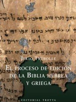 El proceso de edición de la Biblia hebrea y griega