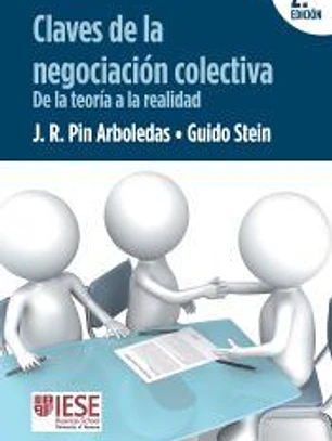 CLAVES DE LA NEGOCIACIÓN COLECTIVA . De la teoría a la realidad