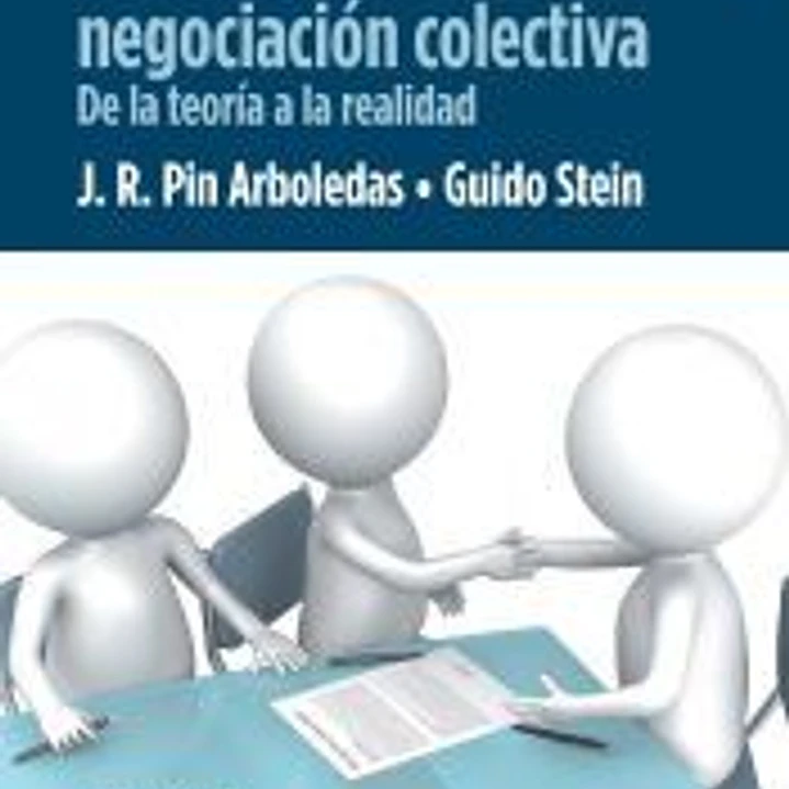 CLAVES DE LA NEGOCIACIÓN COLECTIVA . De la teoría a la realidad 1