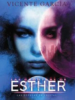 LAS CRÓNICAS DE ESTHER LAS CUPULAS DE CRISTAL