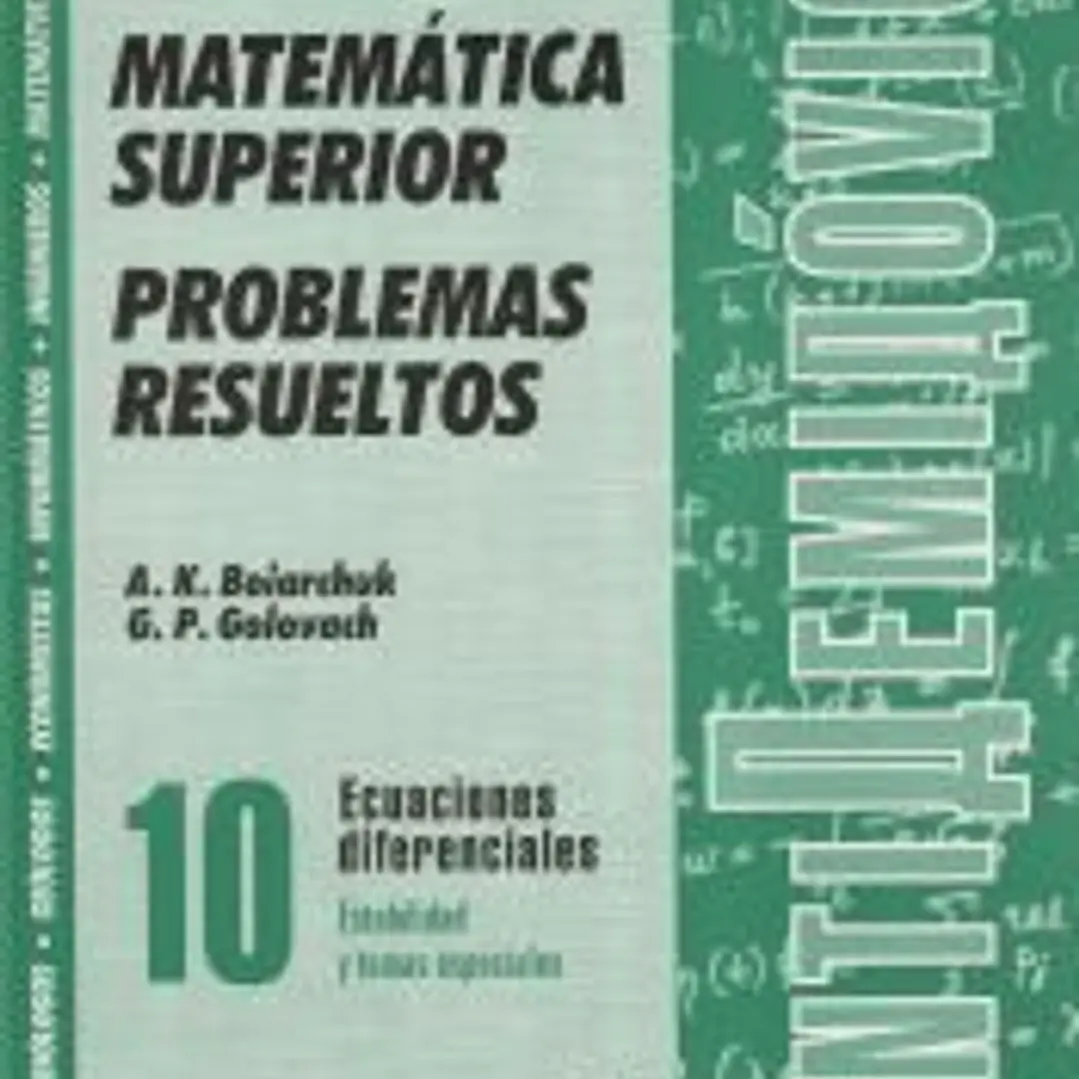 AntiDemidóvich. Matemática superior. Problemas resueltos. Ecuaciones diferenciales: estabilidad y temas especiales. T.10 1