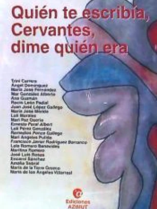 Quién te escribía, Cervantes, dime quién era