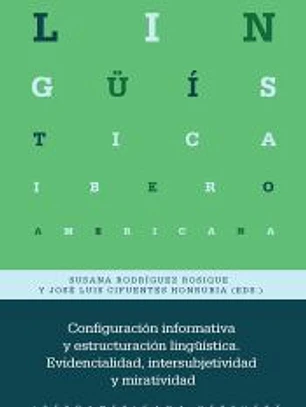 Configuración informativa y estructuración lingüística: evidencialidad, intersubjetividad y miratividad