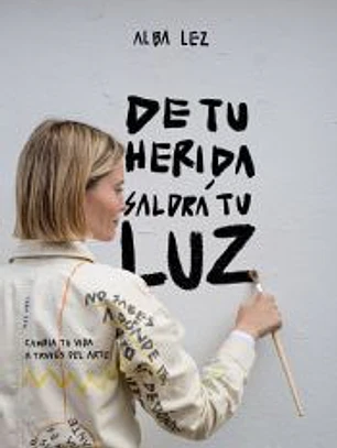 De tu herida saldrá tu luz