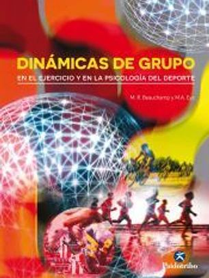 DINÁMICAS DE GRUPO EN EL EJERCICIO Y EN LA PSICOLOGÍA DEL DEPORTE