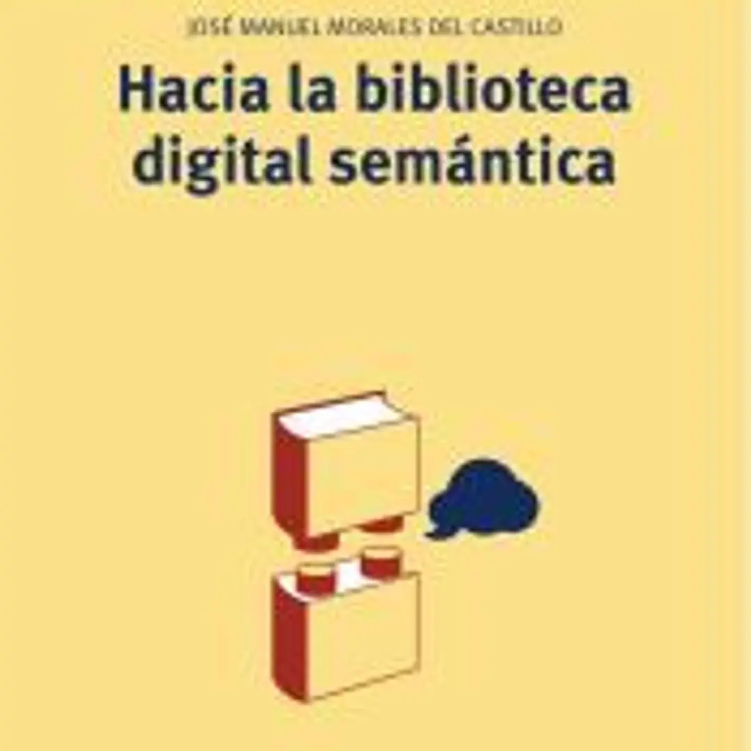 HACIA LA BIBLIOTECA DIGITAL SEMANTICA 1