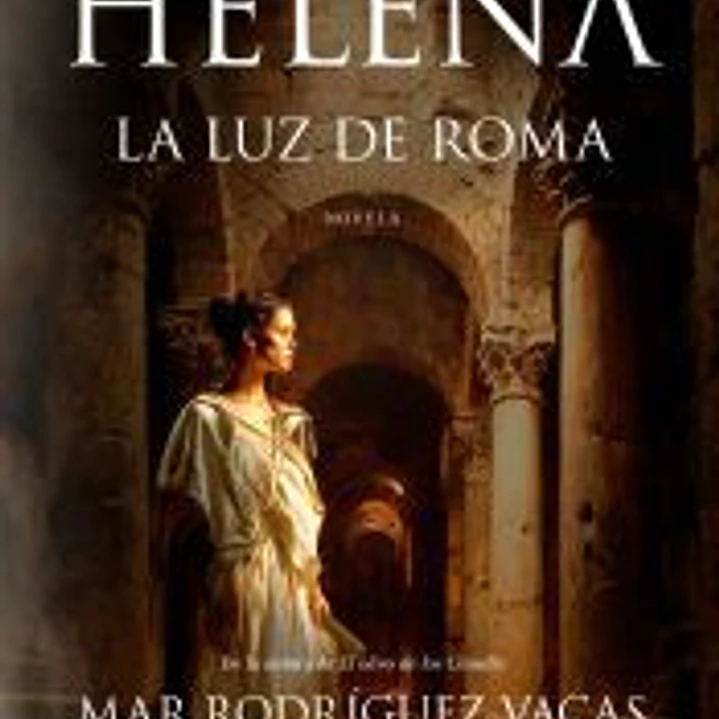 HELENA. LA LUZ DE ROMA 1