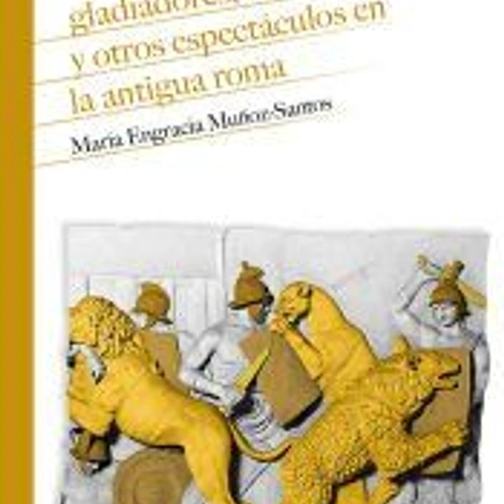Gladiadores, fieras, carros y otros espectáculos en la antigua Roma 1