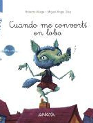¿Te cuento un secreto? Cuando me convertí en lobo