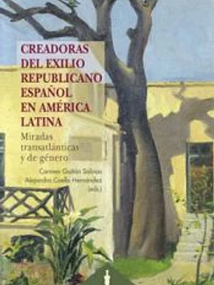 Creadoras del exilio republicano español en América Latina