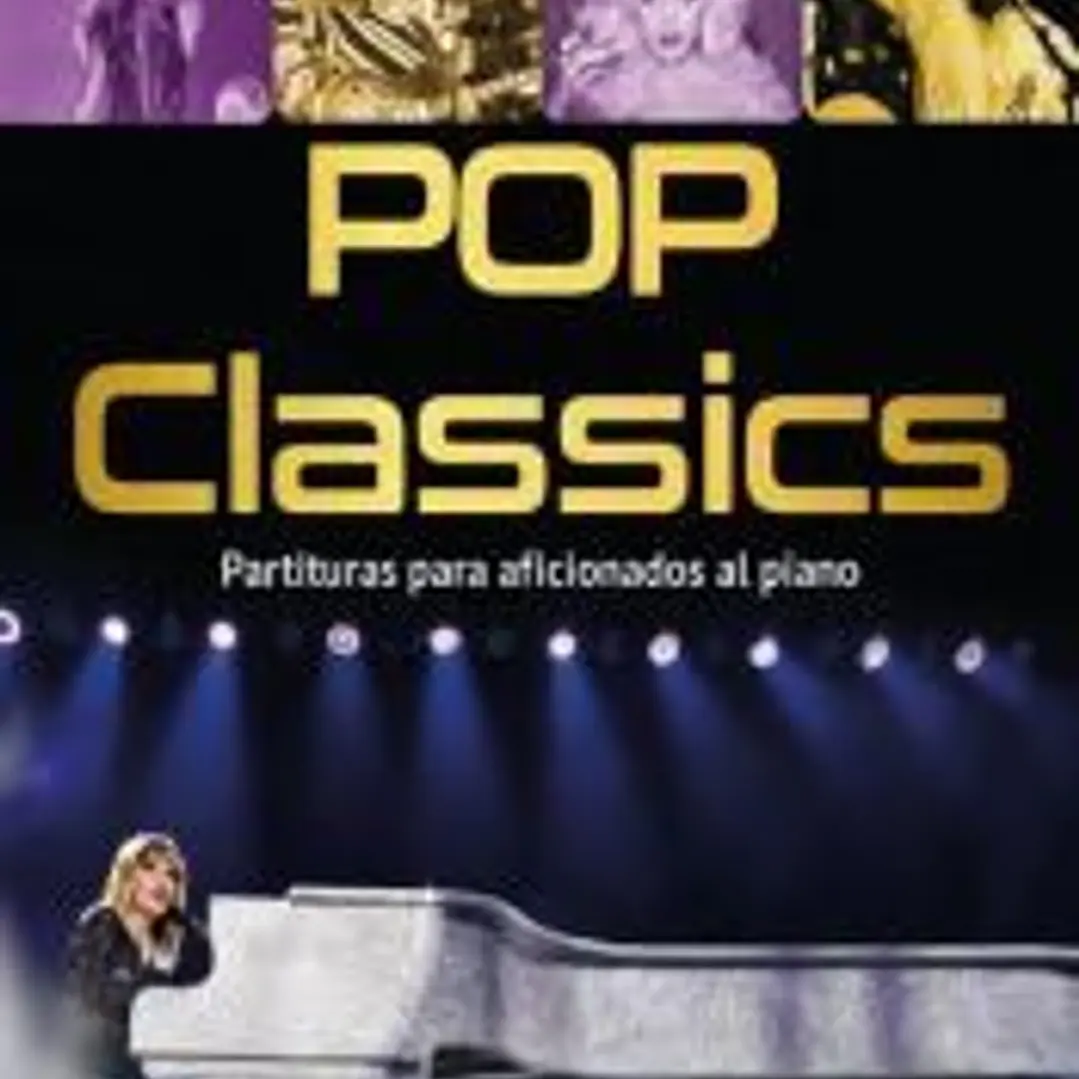 Pop classics: Partituras para aficionados al piano 1