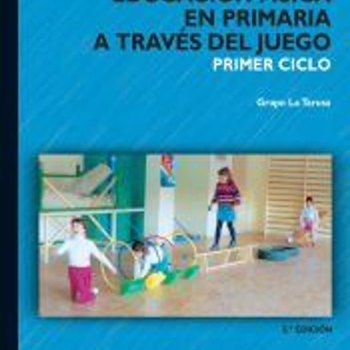 Educación física en primaria a través del juego, primer ciclo 1