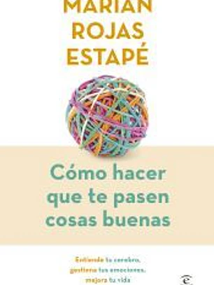 Cómo hacer que te pasen cosas buenas