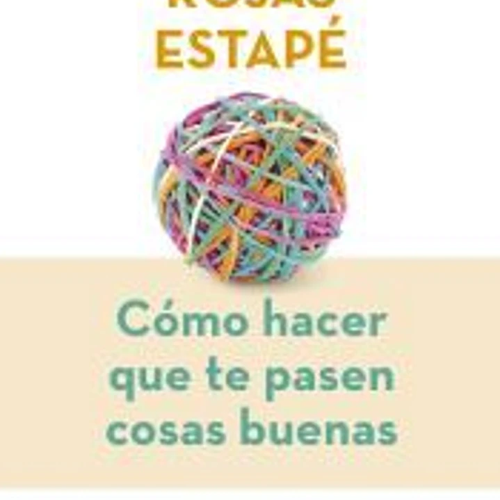 Cómo hacer que te pasen cosas buenas 1