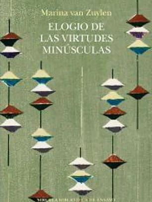 Elogio de las virtudes minúsculas